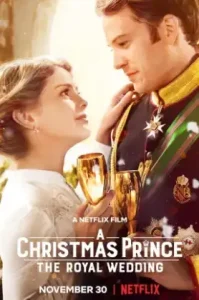 A Christmas Prince: The Royal Wedding (2018) เจ้าชายคริสต์มาส: มหัศจรรย์วันวิวาห์