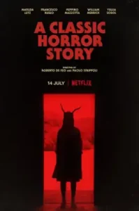 A Classic Horror Story (2021) สร้างหนังสั่งตาย NETFLIX