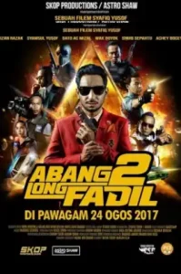 Abang Long Fadil 2 (2017) คนใหญ่ใจนักเลง 2 ประเทศ: มาเลเซีย