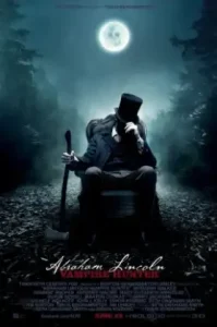 Abraham Lincoln-Vampire Hunter (2012) ประธานาธิบดี ลินคอล์น นักล่าแวมไพร์