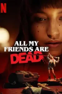 All My Friends Are Dead (2021) ปาร์ตี้สิ้นเพื่อน NETFLIX