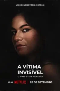 An Invisible Victim The Eliza Samudio Case (2024) เหยื่อที่มองไม่เห็น คดีอีลิซ่า ซามูดิโอ