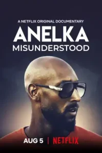 Anelka Misunderstood (2020) อเนลก้า รู้จักตัวจริง