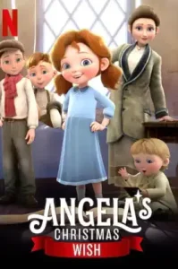 Angela’s Christmas Wish (2020) อธิษฐานคริสต์มาสของแองเจิลลา NETFLIX