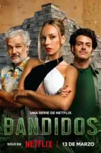 Bandidos (2024) คนล่าสมบัติ ซีซั่น 1