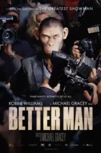 Better Man (2024) ชีวิตพลิกผันของร็อบบี้ วิลเลียมส์