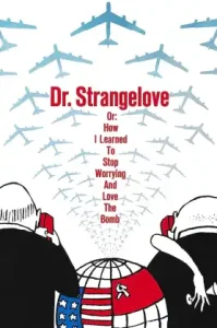 Dr. Strangelove or: How I Learned to Stop Worrying and Love the Bomb (1964) ด็อกเตอร์เสตรนจ์เลิฟ