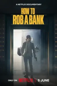 How To Rob A Bank (2024) คู่มือปล้นแบงก์