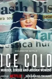 Ice Cold Murder Coffee and Jessica Wongso (2023) กาแฟ ฆาตกรรม และเจสสิก้า วองโซ