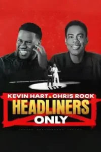 Kevin Hart & Chris Rock Headliners Only (2023) เควิน ฮาร์ทและคริส ร็อค คนดังเท่านั้น