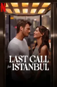 Last Call for Istanbul (2023) ประกาศรักครั้งสุดท้าย