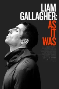 Liam Gallagher: As It Was (2019) กัลลาเกอร์ ตัวตนไม่เคยเปลี่ยน