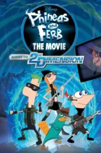 Phineas and Ferb the Movie: Across the 2nd Dimension (2011) ฟีเนียสกับเฟิร์บ คู่หูจอมป่วนกวนข้ามมิติ