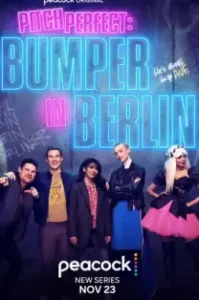 Pitch Perfect: Bumper In Berlin (2022) พิทช์ เพอร์เฟกต์: บัมเปอร์ อิน เบอร์ลิน