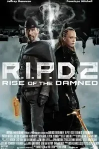 R.I.P.D. 2 Rise Of The Damned (2022) อาร์.ไอ.พี.ดี.หน่วยพิฆาตสยบวิญญาณ 2 ดวลดับอสุรผงาด