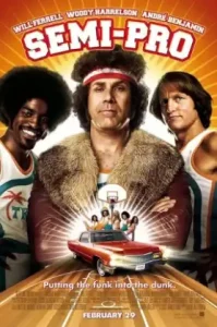 Semi-Pro (2008) ทีมขี้โอ่…มือโปรซะอย่าง