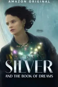 Silver and the Book of Dreams (2023) ซิลเวอร์และหนังสือแห่งความฝัน