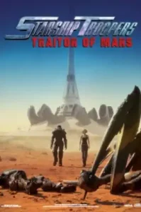 Starship Troopers Traitor of Mars (2017) สงครามหมื่นขา ล่าล้างจักรวาล จอมกบฏดาวอังคาร