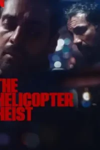 The Helicopter Heist (2024) ปล้นทะลุฮอ