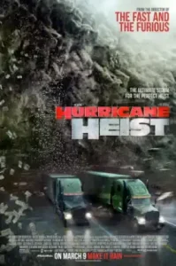 The Hurricane Heist (2018) ปล้นเร็วฝ่าโคตรพายุ