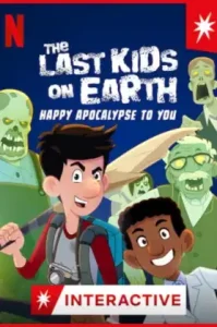 The Last Kids on Earth Happy Apocalypse to You (2021) สี่ซ่าท้าซอมบี้ สุขสันต์วันหลังโลกแตก