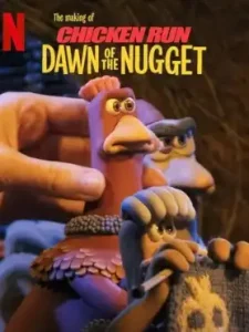 The Making of Chicken Run Dawn of the Nugget (2023)