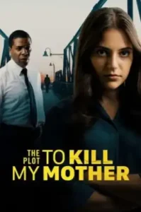 The Plot to Kill My Mother (2023)