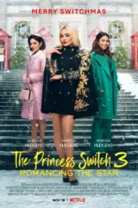 The Princess Switch 3: Romancing the Star (2021) เดอะ พริ้นเซส สวิตช์ 3: ไขว่คว้าหาดาว NETFLIX