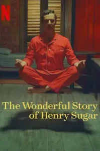 The Wonderful Story of Henry Sugar (2023) เรื่องเล่าหรรษาของเฮนรี่ ชูการ์