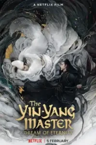 The Yin-Yang Master Dream of Eternity (2020) หยิน หยาง ศึกมหาเวทสะท้านพิภพ สู่​ฝันอมตะ NETFLIX