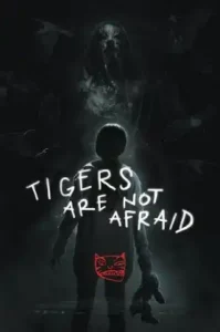 Tigers Are Not Afraid (2017) พรจากโลกมืด