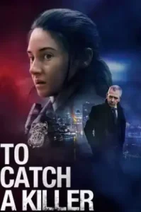 To Catch A Killer (2023) ไล่ล่าฆาตกร