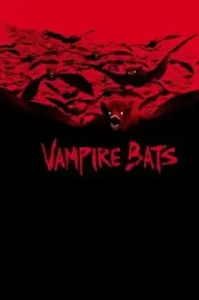 Vampire Bats (2005) แวมไพร์ แบ็ทส์ ฝูงเพชฌฆาตรัตติกาล