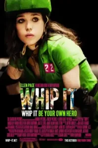 Whip It (2009) วิปอิท สาวจี๊ด หัวใจ 4 ล้อ