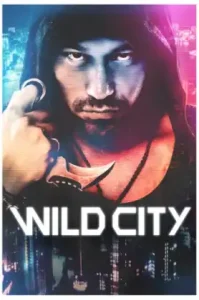 Wild City (2015) คนเดือด เมืองป่า